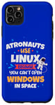 iPhone 11 Pro Max Astronauts use Linux coz they cannot open windows in space Case