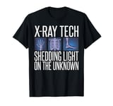 X Ray Tech shedding light on the unknown Radiology T-Shirt