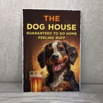 Funny Bar Sign The Dog House Plaque Man Cave Shed Garage Home Pub Sign Alcohol