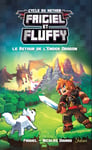 Frigiel et Fluffy - tome 1 Le retour de l'Ender dragon (Jeunesse)