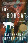 The Bobcat  A Novel