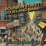 Art &amp; His Jazz Band Depew  Bourbon Street Dixieland Band  CD