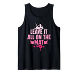 Leave It All On The Mat - Gymnast Girl Tumbling Tank Top