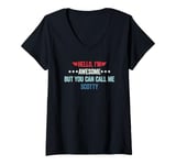 Womens Hello I'm Awesome But You Can Call Me Scotty V-Neck T-Shirt