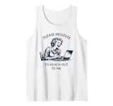 Please Hesitate to Reach-Out-To-Me - Funny Laptop Lady Tank Top