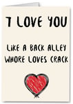 Rude Funny Valentines Anniversary Card - Husband Boyfriend Wife Joke Girlfriend