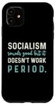 Coque pour iPhone 11 Anti-éveil politique conservateur - Le socialisme ne fonctionne pas