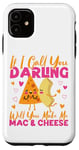 iPhone 11 Mac And Cheese If I Call You Darling Will You Make Me Mac & Case