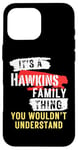 iPhone 16 Pro Max It's A Hawkins Family Thing Funny Men's and Women's Case