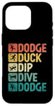 Coque pour iPhone 16 Pro Dodge Duck Dip Dive Dodge Dodgeball Jeu de handball