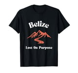 Lost On Purpose Belize Travel Vacation Belize T-Shirt