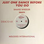 Melodies Int'L WHEELER,SHAHID Just One Dance Before You Go