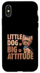 Coque pour iPhone X/XS Little Dog Big Attitude Yorkshire Terrier Yorkshire Yorkie Dog