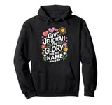 Jehovahs Witness 2025 Year Text Give Jehovah Glory JW ORG JW Pullover Hoodie