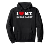 I Love My Sugar Daddy, I Heart My Sugar Daddy Pullover Hoodie