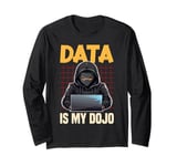 Data Ninja Data Is My Dojo Nerd Funny Data Analyst Long Sleeve T-Shirt