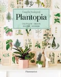 Plantopia  Cultivate / Create / Soothe / Nourish