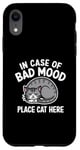 Coque pour iPhone XR In Case Of Bad Mood Place Cat Here Cute Cat Here