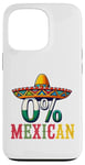 iPhone 13 Pro 0% Mexican Cinco De Mayo Fiesta Sombrero Funny Party Case