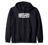 Knowledge Is Power, Power Corrupts Study Hard, Be Evil |-- Zip Hoodie