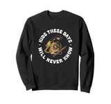 Kids These Days Will Never Know Vintage Rotary Dial Phone Sweatshirt