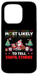 iPhone 15 Pro Most Likely To Tell Santa Stories Funny Merry Christmas Case