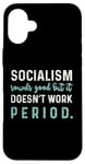 Coque pour iPhone 16 Plus Anti-éveil politique conservateur - Le socialisme ne fonctionne pas