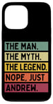 Coque pour iPhone 13 Pro Max The Man The Myth The Legend Nope Just Andrew Citation amusante