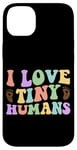 Coque pour iPhone 14 Plus Citation « I Love Tiny Humans »