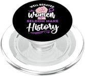 Feminist Well Behaved Women Seldom Make History PopSockets PopGrip for MagSafe