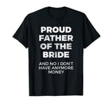 Funny Gift for Father of Bride Tshirt T-Shirt