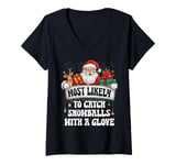 Womens Most likely to catch snowballs with a glove baseball Family V-Neck T-Shirt