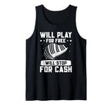 Piano Music Piano Player Will Play For Free Pianist Tank Top