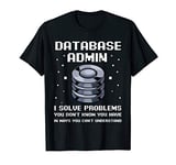 Database Admin Information Technology Systems Job DBA Gifts T-Shirt