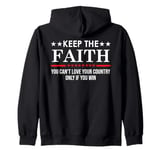 You Can't Love Your Country Only If You Win Keep The Faith Zip Hoodie