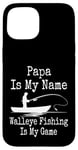 Coque pour iPhone 15 Funny Papa Is My Name Walleye Fishing Is My Game Fish Humour