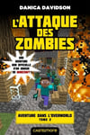 Minecraft - Aventure dans l'Overworld, Tome 2 : L'Attaque des zombies (Jeunesse)