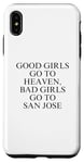 Coque pour iPhone XS Max Les bonnes filles vont au paradis, les mauvaises filles vont à San Jose