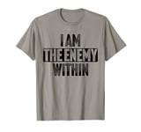 I Am the Enemy Within Funny Vintage T-Shirt