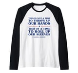 This Is A Time To Roll Up Our Sleeves - Kamala Harris Raglan Baseball Tee