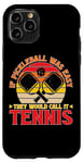 Coque pour iPhone 11 Pro If Pickleball Was Easy, They Would Call It Tennis