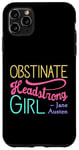 iPhone 11 Pro Max Obstinate Headstrong Girl - Jane Austen Pride And Prejudice Case