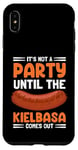 Coque pour iPhone XS Max It's Not A Party Until The Kielbasa Comes Out