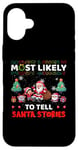 iPhone 16 Plus Most Likely To Tell Santa Stories Funny Merry Christmas Case