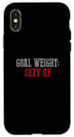 Coque pour iPhone X/XS OBJECTIF POIDS SEXY AF Objectifs de fitness amusants