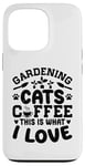 Coque pour iPhone 13 Pro Gardening Cats Coffee This Is What I Love Jardinage