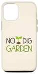 Coque pour iPhone 12/12 Pro No Dig Garden Nouvelle méthode de jardinage pour les jardiniers