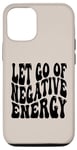 iPhone 12/12 Pro Letting Go Positive Affirmation to Release Negativity Case