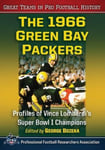 McFarland & Co Inc George Bozeka (Edited by) The 1966 Green Bay Packers the Packers: Profiles of Vince Lombardi's Super Bowl I Champions C