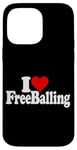 iPhone 14 Pro Max I LOVE HEART FREE BALLING FREEBALLING NO UNDERWEAR COMMANDO Case